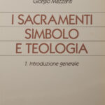 I sacramenti simbolo e teologia. Vol. 1: Introduzione generale